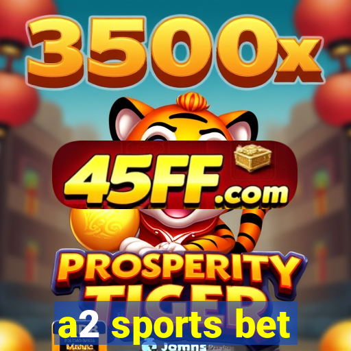 a2 sports bet